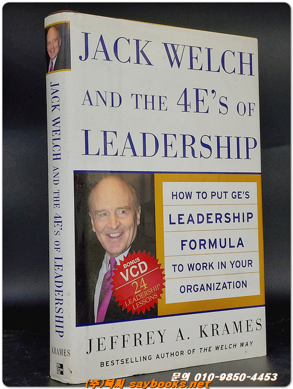 Jack Welch and the 4 E's of Leadership: How to Put GE's Leadership Formula to Work in Your Organizaion