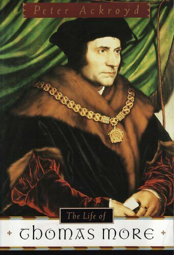토마스 모어의 삶 The Life of Thomas More by Ackroyd, Peter 