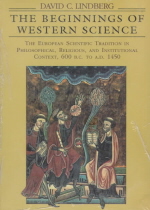 The Beginnings of Western Science: S, and Institutional Context, 600 B.C. to A.D. 1450 서양과학의 시작: S와 제도적 맥락, 기원전 600년에서 서기 1450년까지