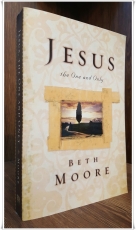 Jesus, the One and Only : Beth Moore / B&H Books, 2013  <영어표기> 상품 이미지