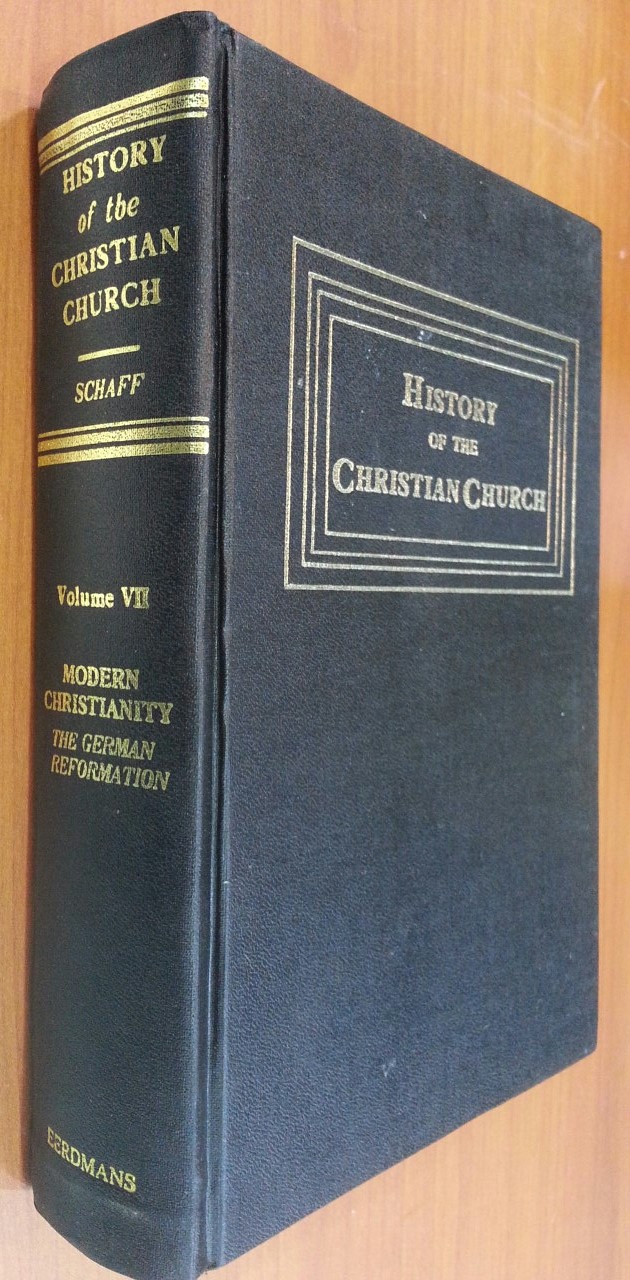 History of the Christian Church (Volume 7) modern christianity the german reformation