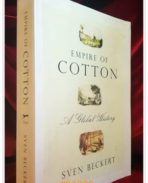 Empire of Cotton: A Global History 목화의 제국: 글로벌 역사